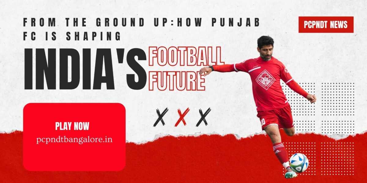 How Punjab FC is Shaping India's Football Future
