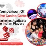 Comparison Of Live Casino Game Varieties Available To Indian Players