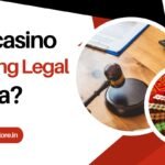 Is live Casino Gambling Legal In India?