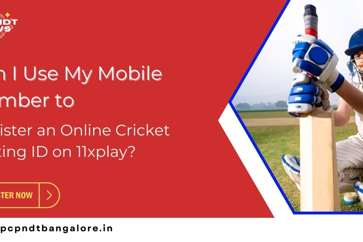 Can I Use My Mobile Number to Register an Online Cricket Betting ID on 11xplay?