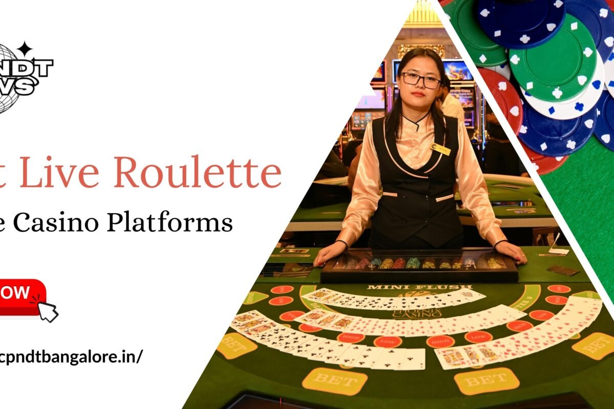 Best Live Roulette Online Casino Platforms