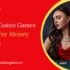 Playing Casino Games Online For Money Bonuses