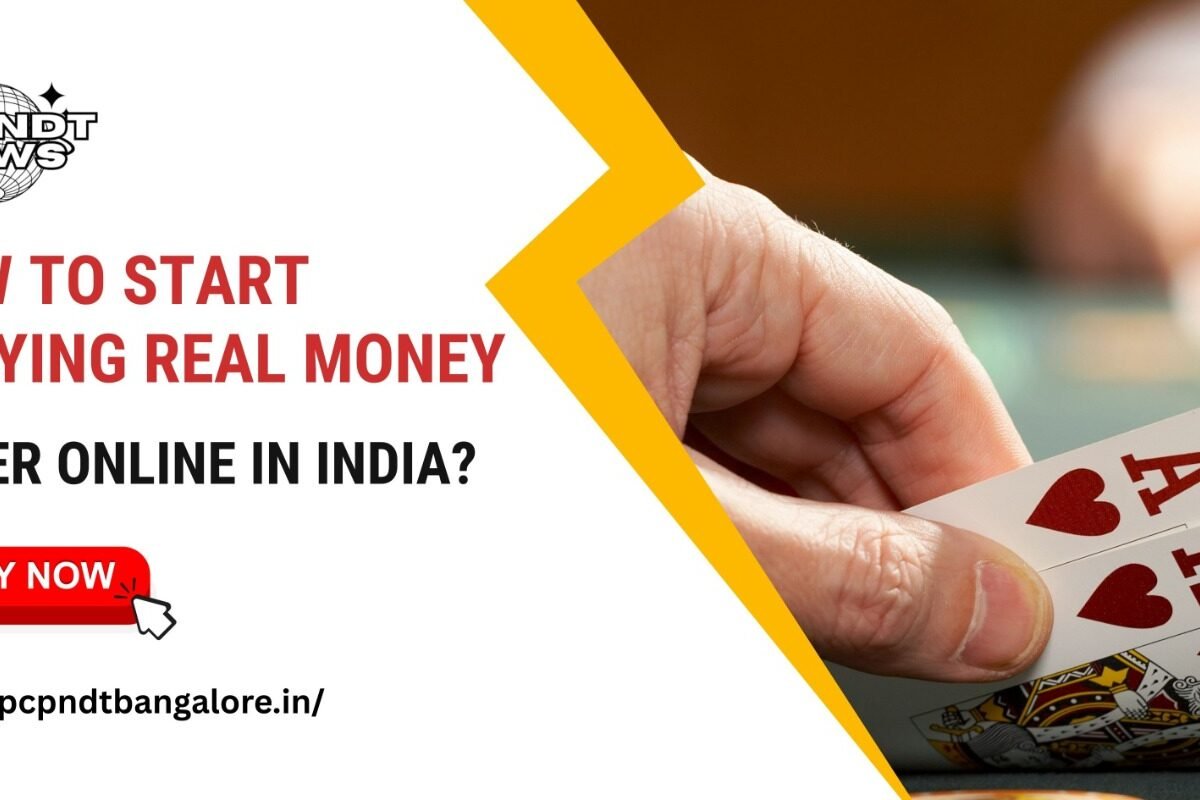 How To Start Playing Real Money Poker Online In India?
